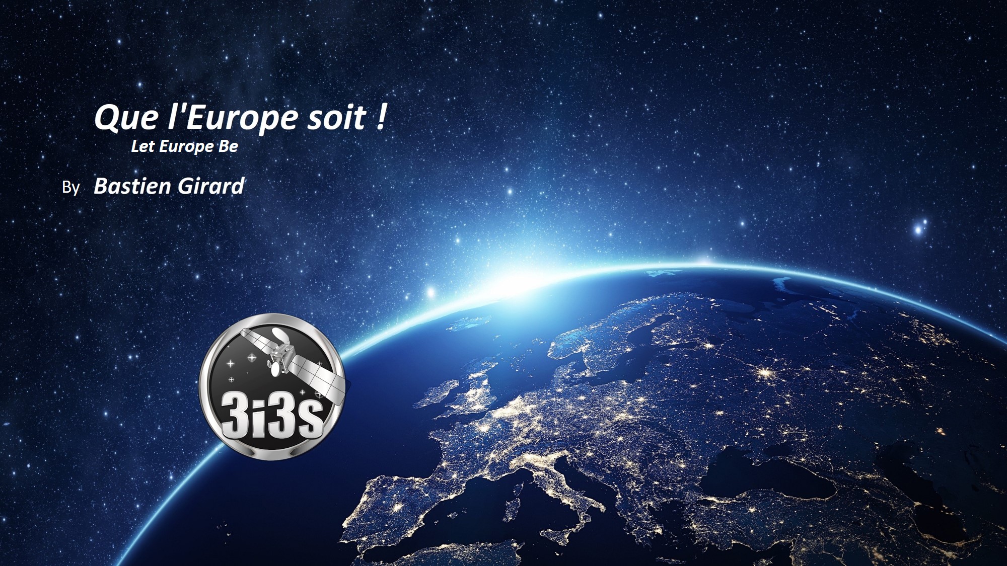 3i3s – Que l’Europe soit ! par Bastien GIRARD