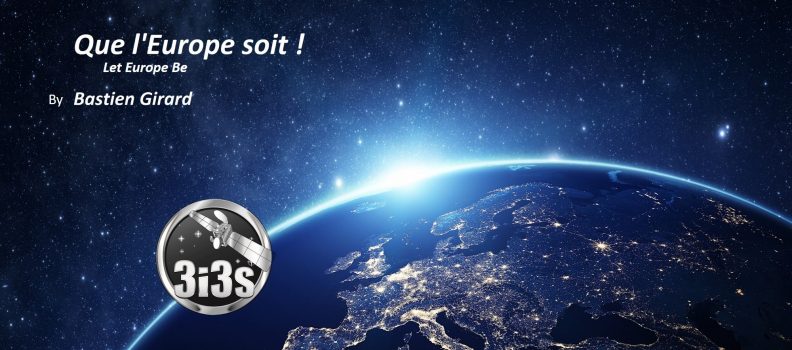 3i3s – Que l’Europe soit ! par Bastien GIRARD